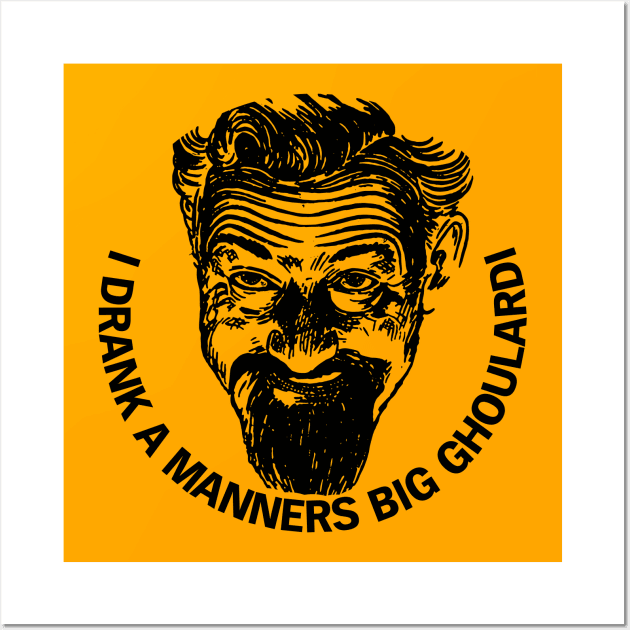 Drink a Manners Big Ghoulardi! Cleveland Wall Art by carcinojen